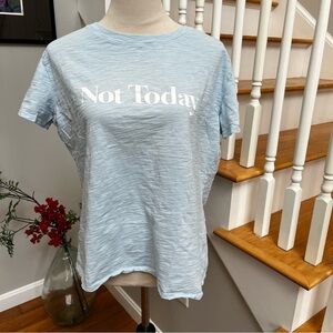 Sub_Urban Riot NOT TODAY light blue women’s large short sleeve shirt 100% cotton